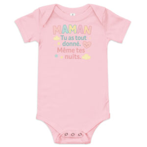 Body bébé rose avec inscription MAMAN tu as tout donné. Même tes nuits cadeau original et émouvant pour jeune maman.